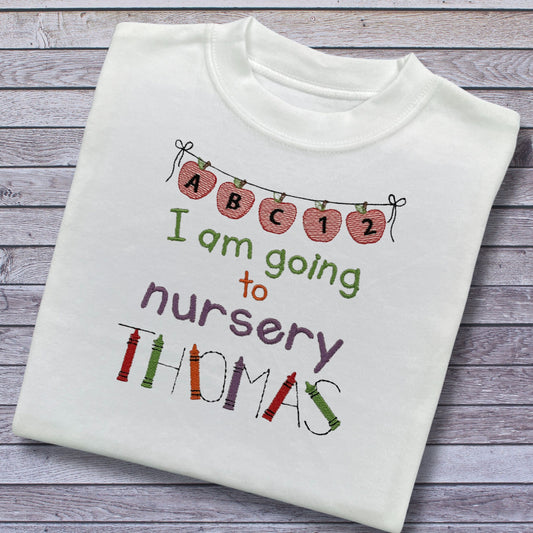 Personalised Embroidered 'I am going to nursery' Tops. Personalised with Child's Name in a Cute Colourful Crayon Font. Choice of Garment